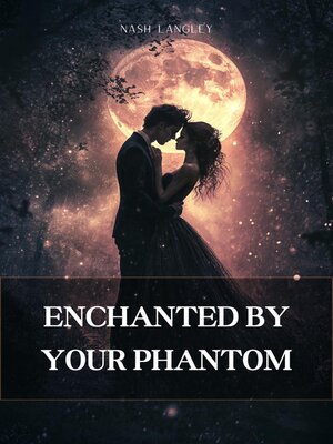 cover image of Enchanted by Your Phantom